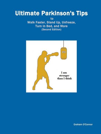 Ultimate Parkinson’s Tips to Walk Faster, Stand Up, Unfreeze, Turn in Bed, and More