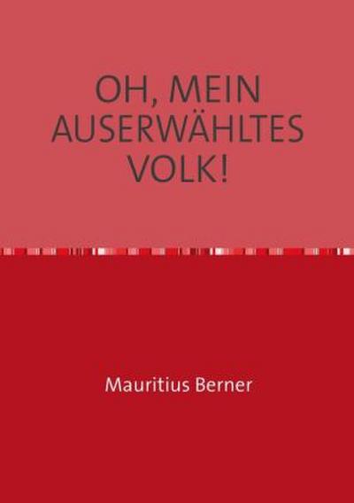 OH, MEIN AUSERWÄHLTES VOLK!