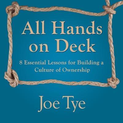 All Hands on Deck: 8 Essential Lessons for Building a Culture of Ownership