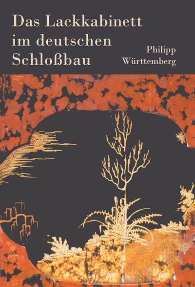 Das Lackkabinett im deutschen Schloßbau