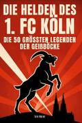 Die Helden des 1. FC Köln
