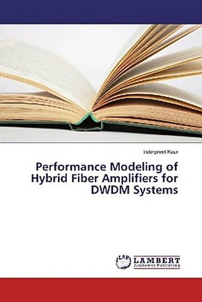 Performance Modeling of Hybrid Fiber Amplifiers for DWDM Systems