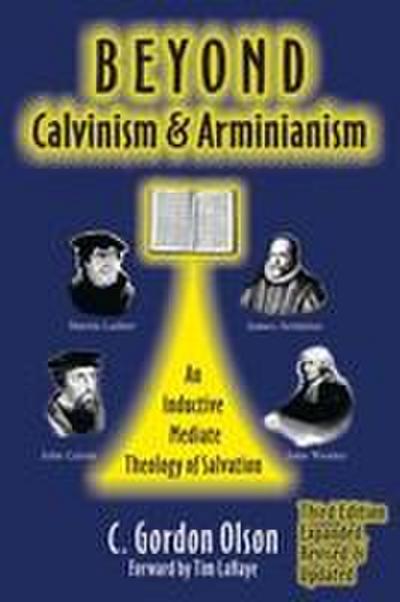 Beyond Calvinism and Arminianism