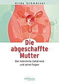 Die abgeschaffte Mutter