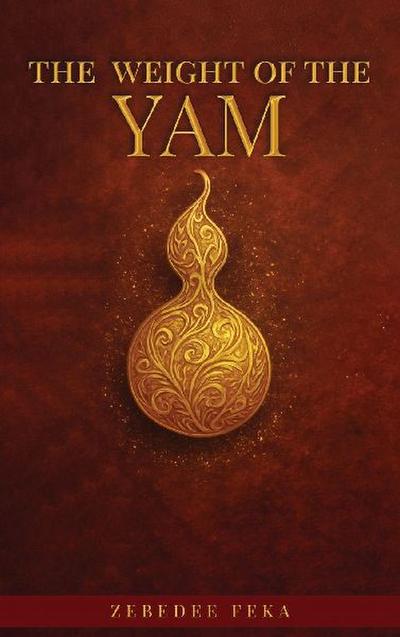 The Weight of  the Yam