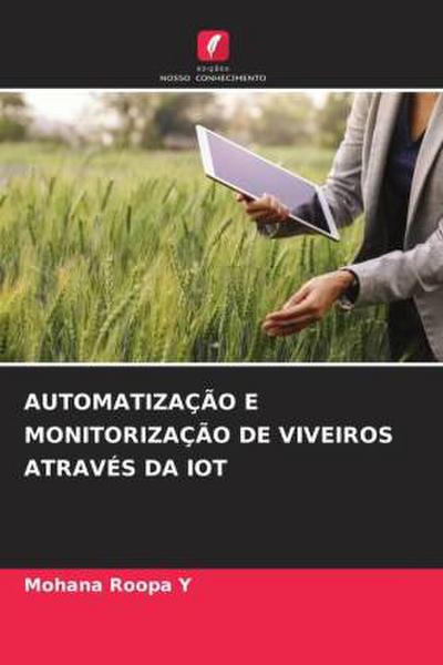 AUTOMATIZAÇÃO E MONITORIZAÇÃO DE VIVEIROS ATRAVÉS DA IOT