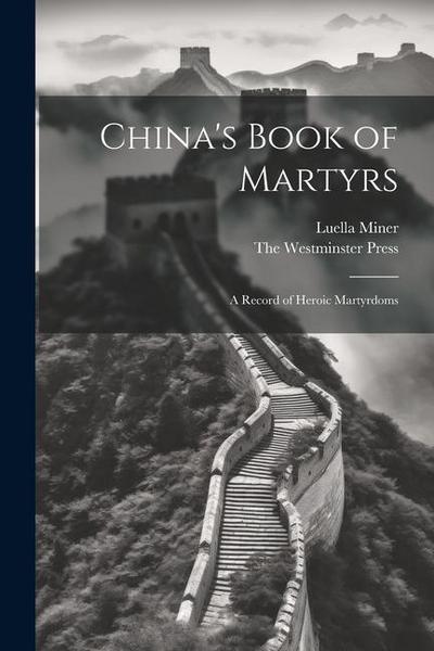 China’s Book of Martyrs: A Record of Heroic Martyrdoms