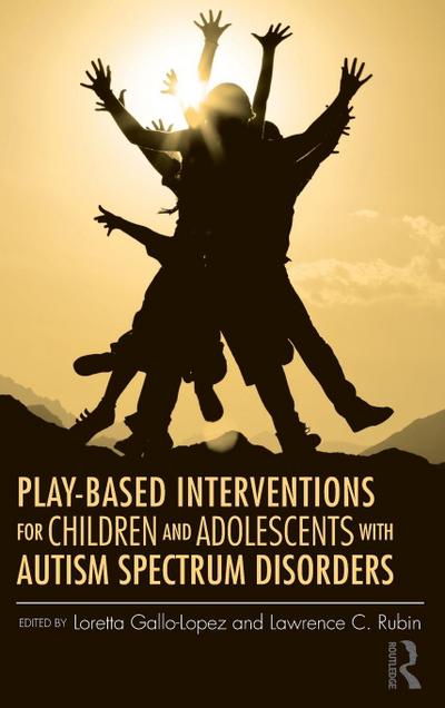 Play-Based Interventions for Children and Adolescents with Autism Spectrum Disorders