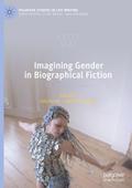 Imagining Gender in Biographical Fiction