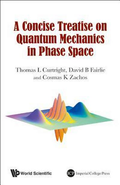 A Concise Treatise on Quantum Mechanics in Phase Space