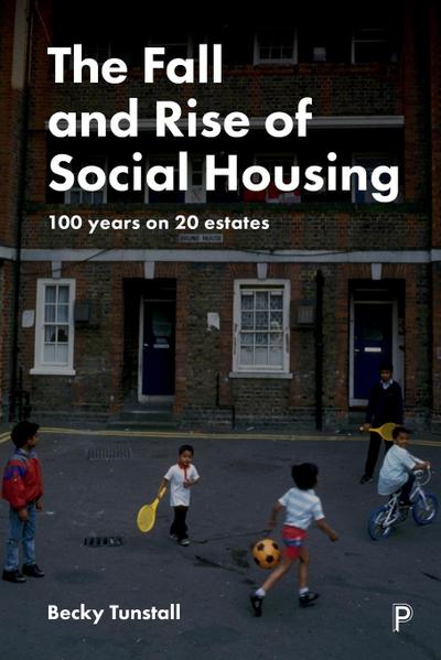 The Fall and Rise of Social Housing