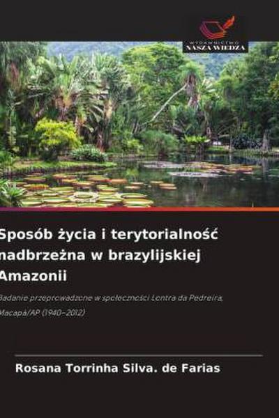 Sposób ¿ycia i terytorialno¿¿ nadbrze¿na w brazylijskiej Amazonii