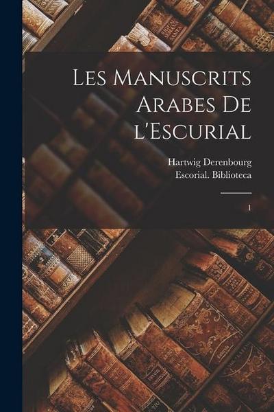 Les manuscrits arabes de l’Escurial: 1