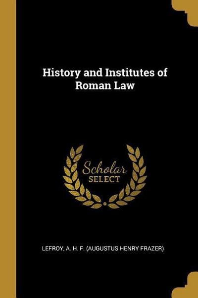 HIST & INSTITUTES OF ROMAN LAW