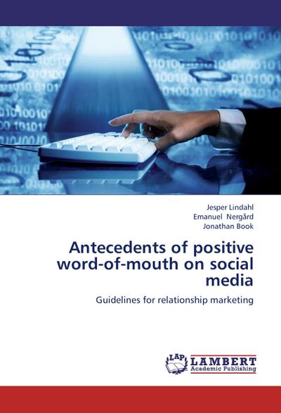 Antecedents of positive word-of-mouth on social media