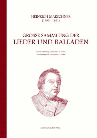 Heinrich Marschner - Große Sammlung der Lieder und Balladen (tief)