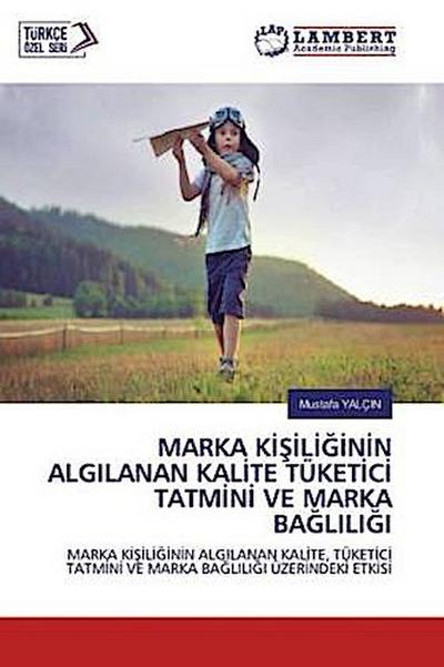 MARKA K¿¿¿L¿¿¿N¿N ALGILANAN KAL¿TE TÜKET¿C¿ TATM¿N¿ VE MARKA BA¿LILI¿I
