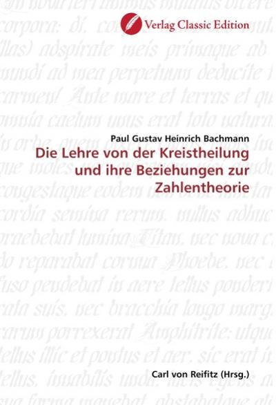 Die Lehre von der Kreistheilung und ihre Beziehungen zur Zahlentheorie