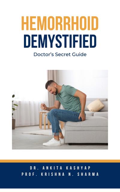 Hemorrhoid Demystified: Doctor’s Secret Guide