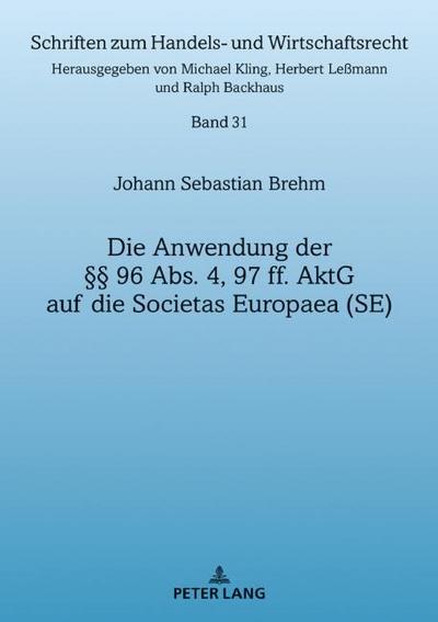 Die Anwendung der §§ 96 Abs. 4,97 ff. AktG auf die Societas Europaea (SE)