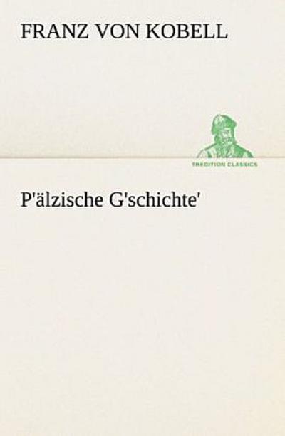 P’älzische G’schichte’