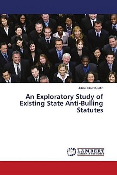 An Exploratory Study of Existing State Anti-Bulling Statutes