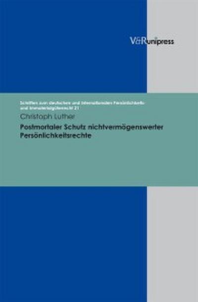 Postmortaler Schutz nichtvermögenswerter Persönlichkeitsrechte