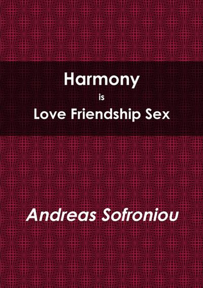 Harmony is Love Friendship Sex