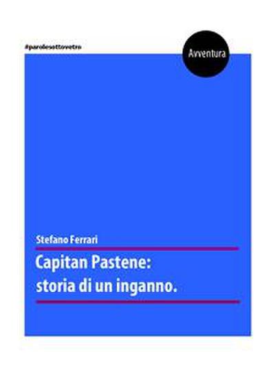 Capitan Pastene: storia di un inganno