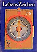 LebensZeichen. Ein Unterrichtswerk für den evangelischen Religionsunterricht in der Sekundarstufe I: LebensZeichen, Bd.2, Arbeitsbuch für das 7. und 8. Schuljahr