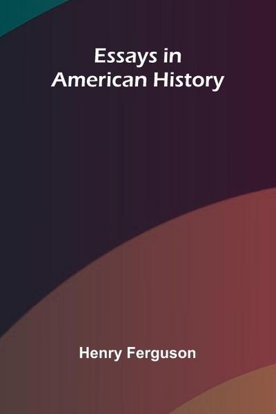 Essays In American History