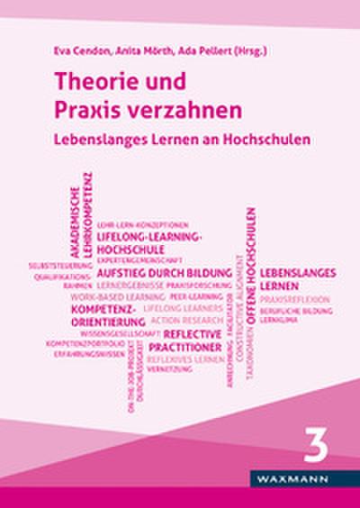 Theorie und Praxis verzahnen. Lebenslanges Lernen an Hochschulen