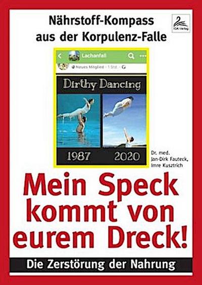 Mein Speck kommt von eurem Dreck!