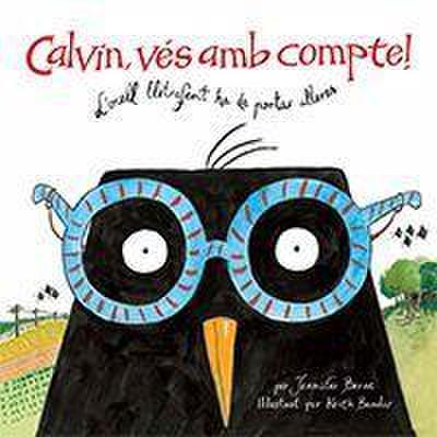 Calvin, vés amb compte! : L’ocell lletraferit ha de portar ulleres