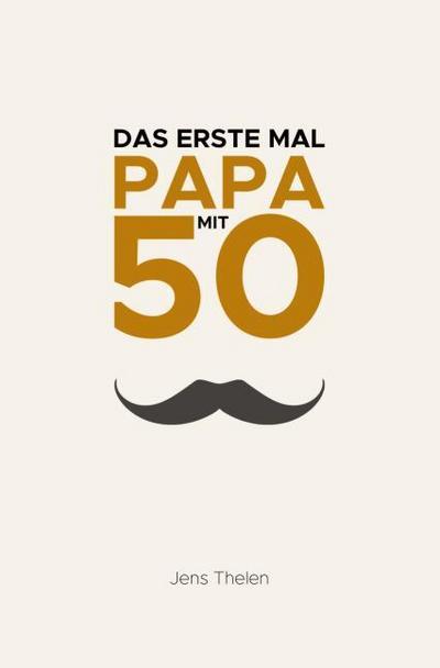 Das erste Mal Papa mit 50