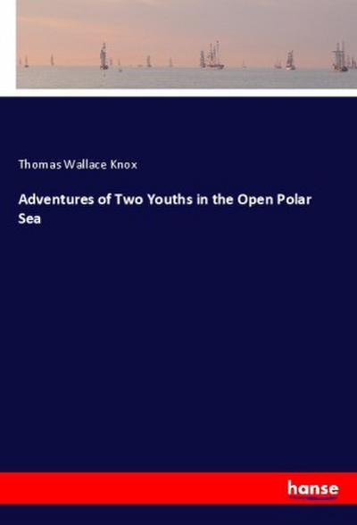 Adventures of Two Youths in the Open Polar Sea