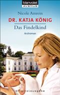Dr. Katja König - Das Findelkind