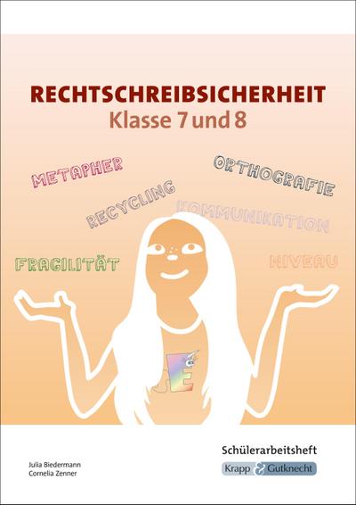 Rechtschreibsicherheit Klasse 7 und 8 - Schülerarbeitsheft