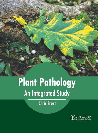 Plant Pathology: An Integrated Study