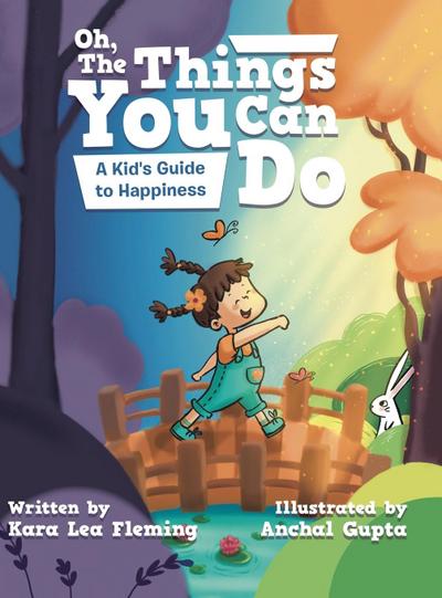Oh, the Things You Can Do: A Kid’s Guide to Happiness