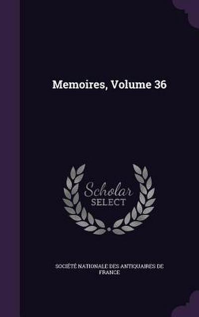 Memoires, Volume 36