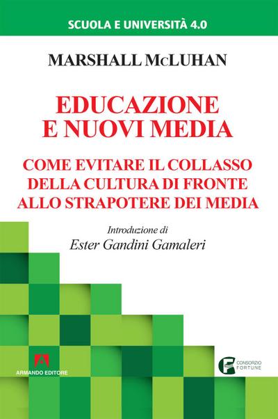 Educazione e nuovi media. Come evitare il collasso della cultura di fronte allo strapotere dei media