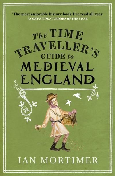 The Time Traveller's Guide to Medieval England 