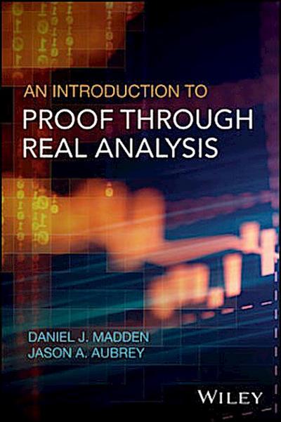 An Introduction to Proof Through Real Analysis