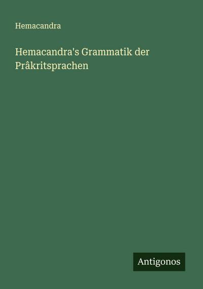 Hemacandra’s Grammatik der Prâkritsprachen