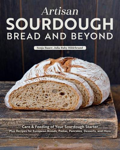 Artisan Sourdough: Bread and Beyond