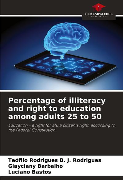 Percentage of illiteracy and right to education among adults 25 to 50