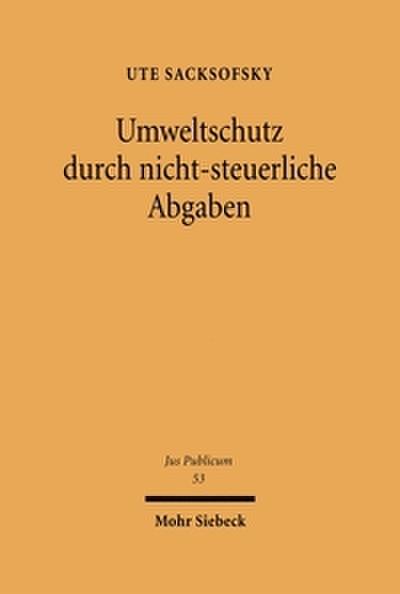 Umweltschutz durch nicht-steuerliche Abgaben