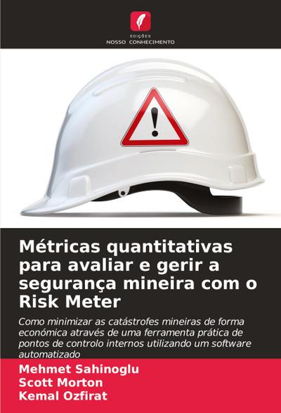 Métricas quantitativas para avaliar e gerir a segurança mineira com o Risk Meter