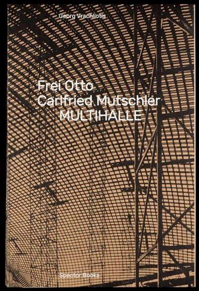 Frei Otto, Carlfried Mutschler, Multihalle